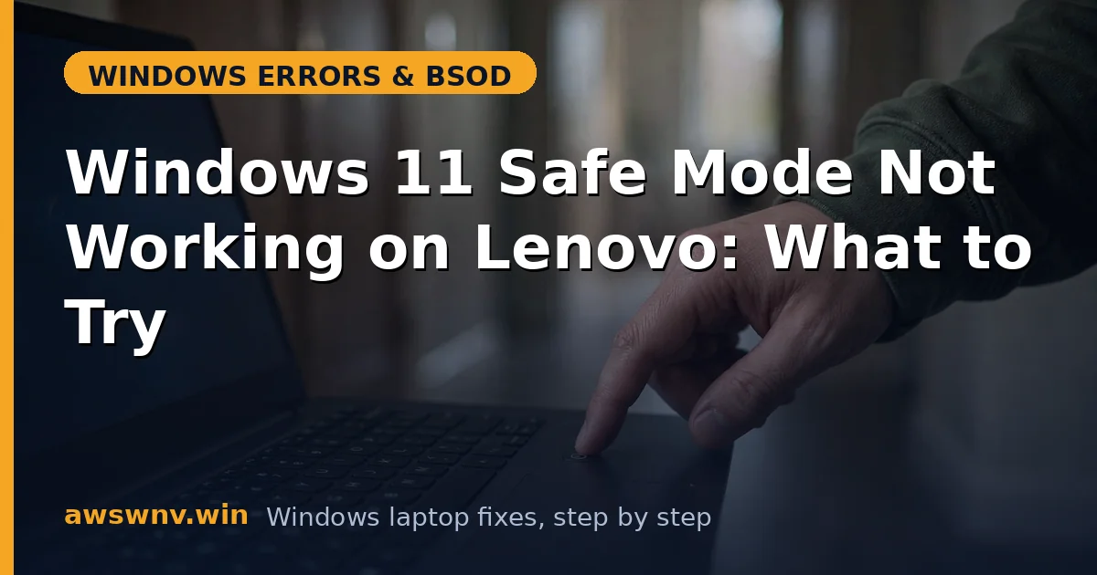 Windows 11 Safe Mode Not Working on Lenovo: What to Try