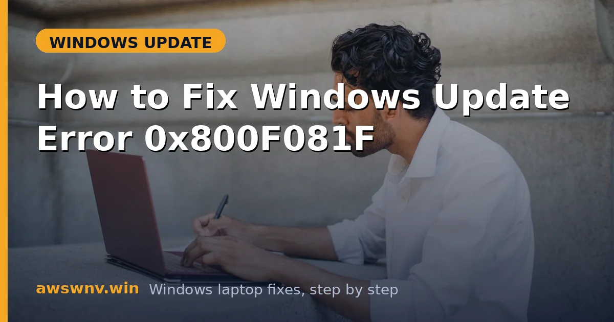 How to Fix Windows Update Error 0x800F081F