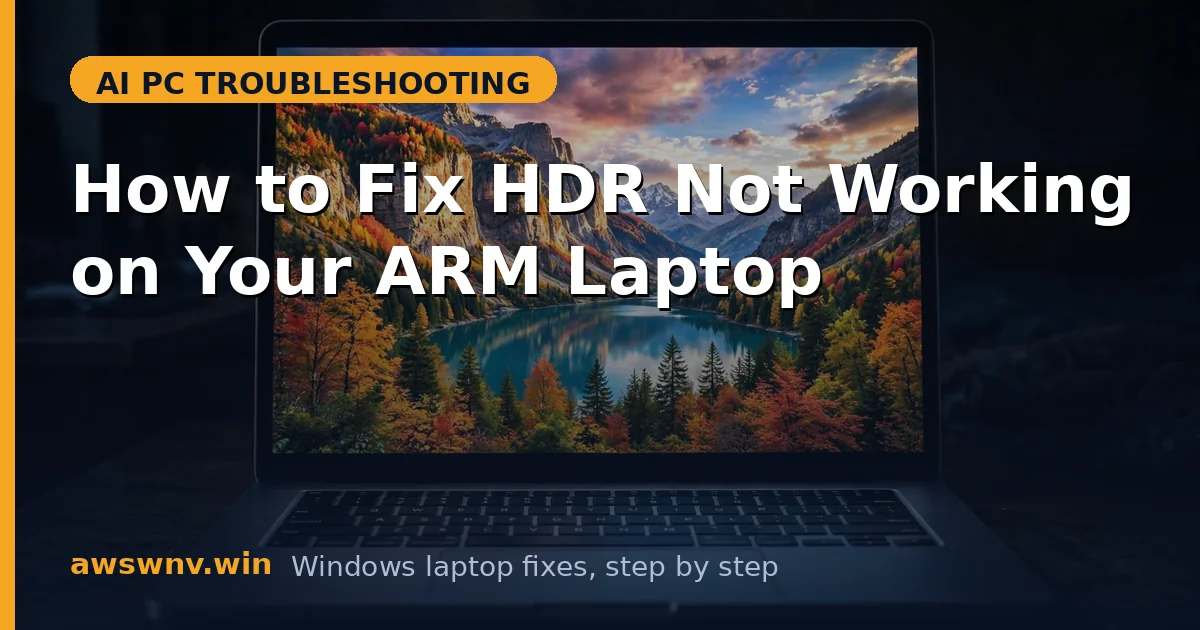How to Fix HDR Not Working on Your ARM Laptop