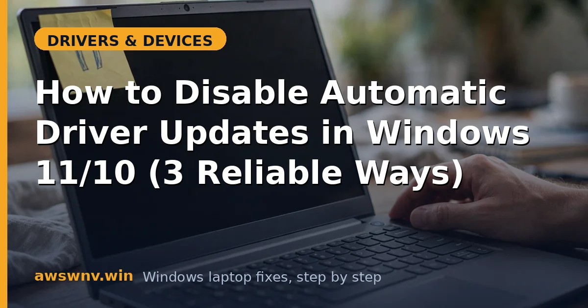 How to Disable Automatic Driver Updates in Windows 11/10 (3 Reliable Ways)