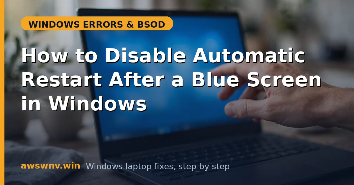 How to Disable Automatic Restart After a Blue Screen in Windows