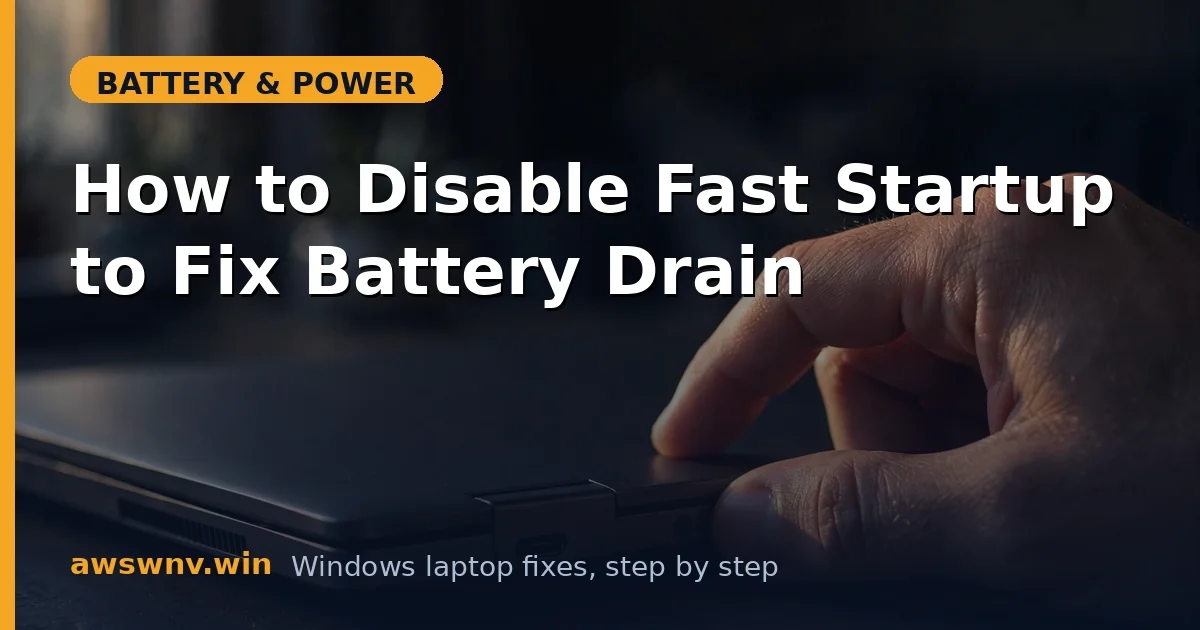 How to Disable Fast Startup to Fix Battery Drain