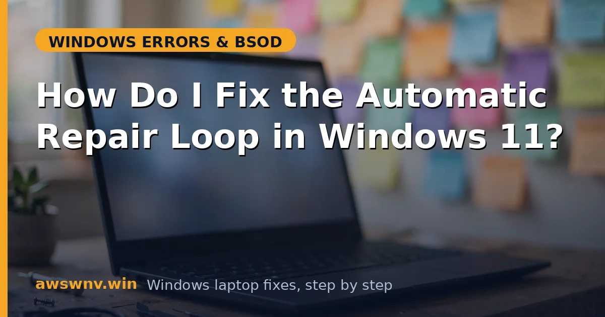 How Do I Fix the Automatic Repair Loop in Windows 11?