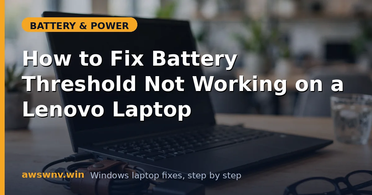 How to Fix Battery Threshold Not Working on a Lenovo Laptop
