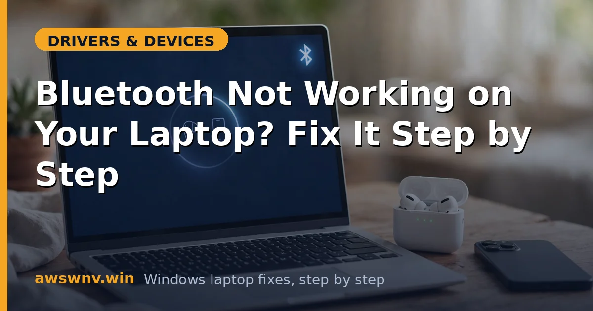 Bluetooth Not Working on Your Laptop? Fix It Step by Step