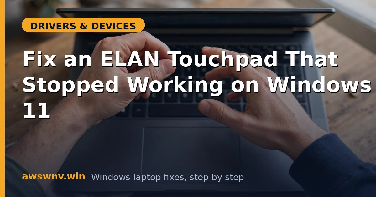 Fix an ELAN Touchpad That Stopped Working on Windows 11