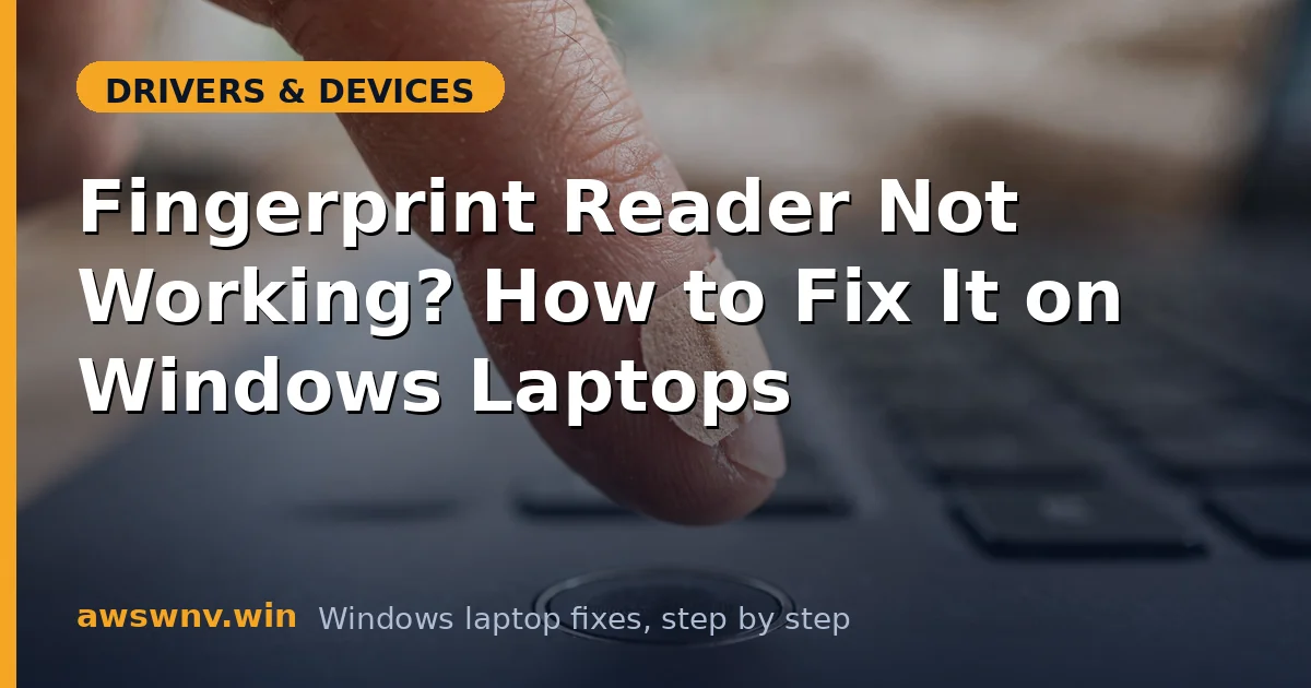 Fingerprint Reader Not Working? How to Fix It on Windows Laptops