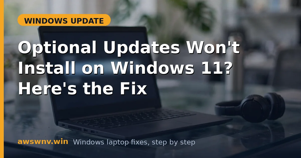 Optional Updates Won't Install on Windows 11? Here's the Fix