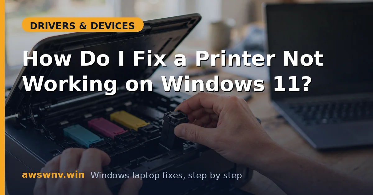 How Do I Fix a Printer Not Working on Windows 11?