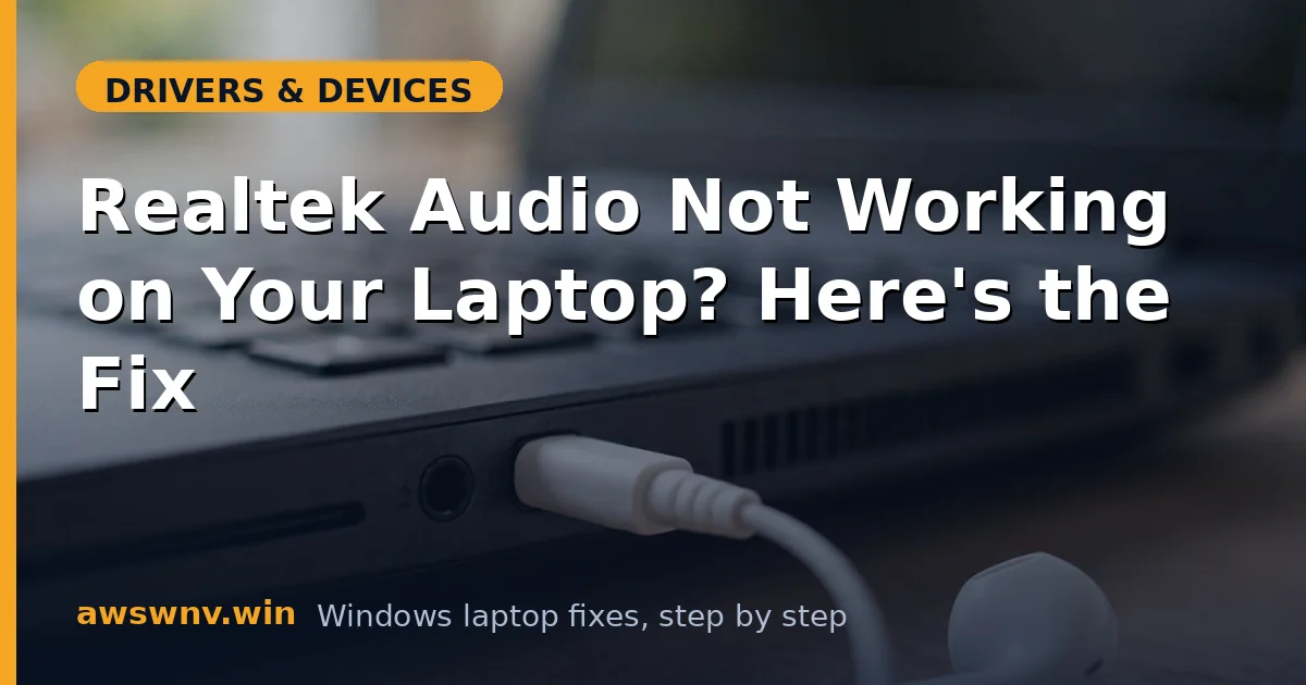 Realtek Audio Not Working on Your Laptop? Here's the Fix