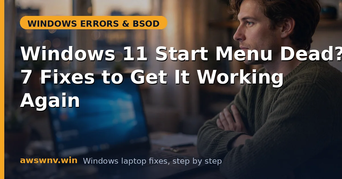 Windows 11 Start Menu Dead? 7 Fixes to Get It Working Again