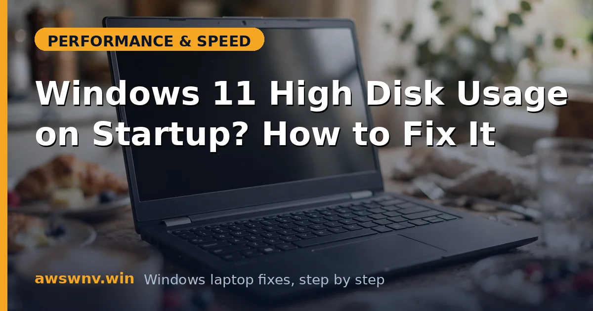 Windows 11 High Disk Usage on Startup? How to Fix It