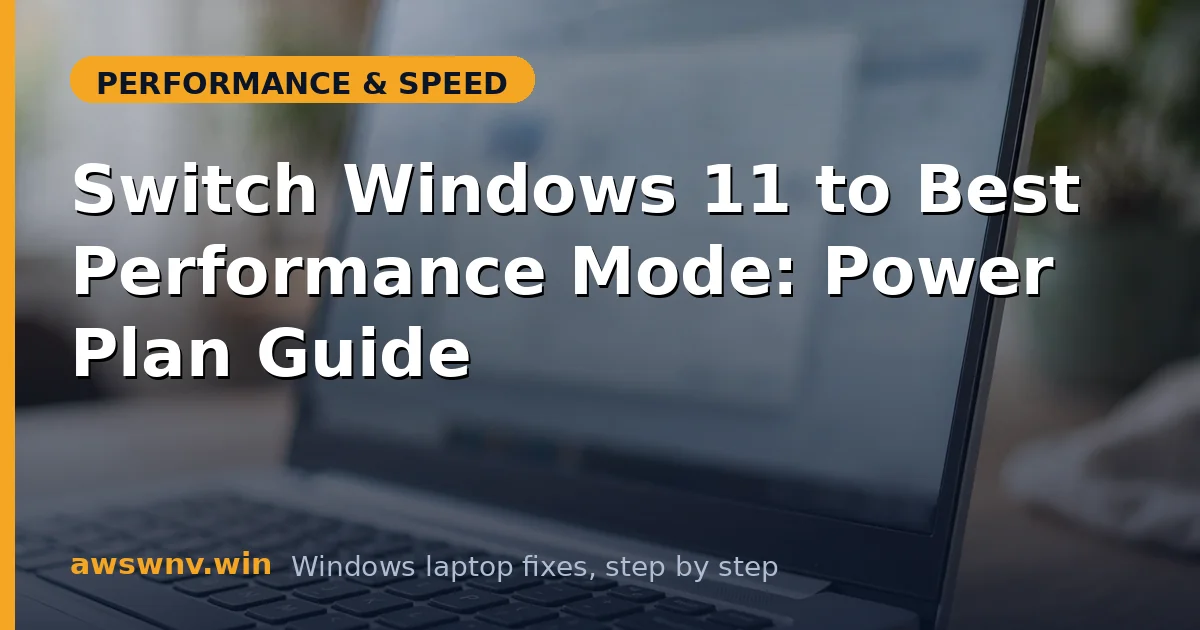 Switch Windows 11 to Best Performance Mode: Power Plan Guide