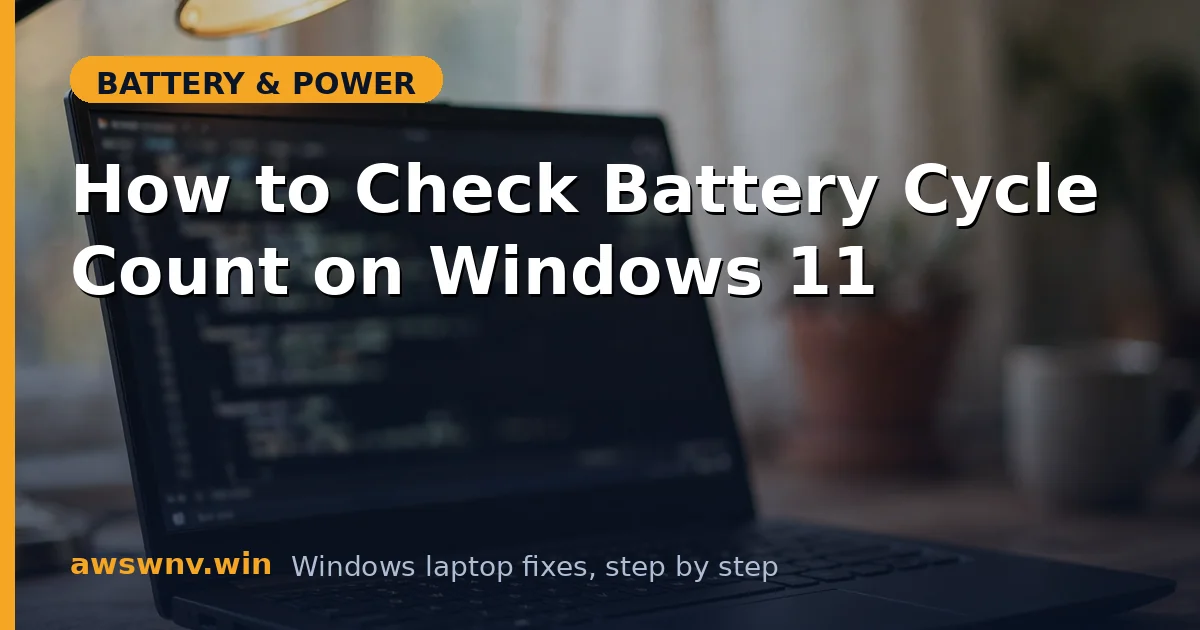 How to Check Battery Cycle Count on Windows 11