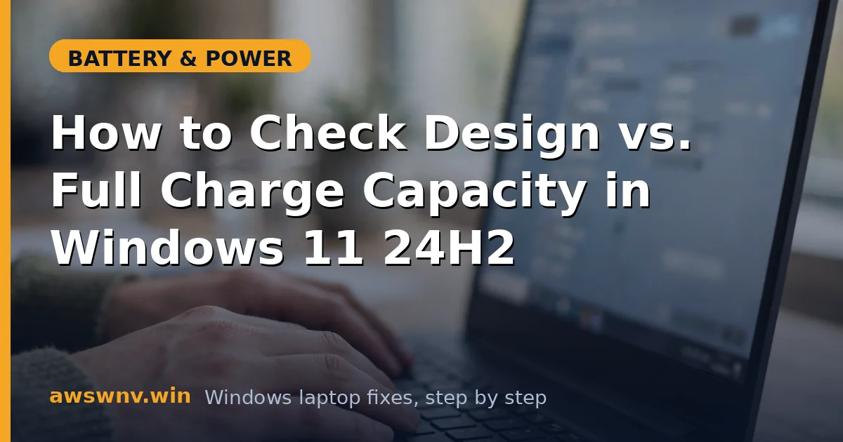 How to Check Design vs. Full Charge Capacity in Windows 11 24H2
