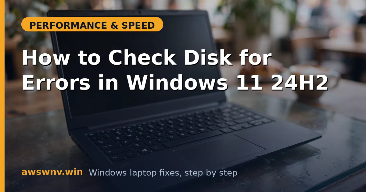 How to Check Disk for Errors in Windows 11 24H2