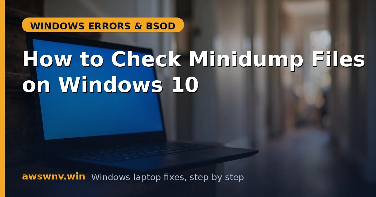 How to Check Minidump Files on Windows 10