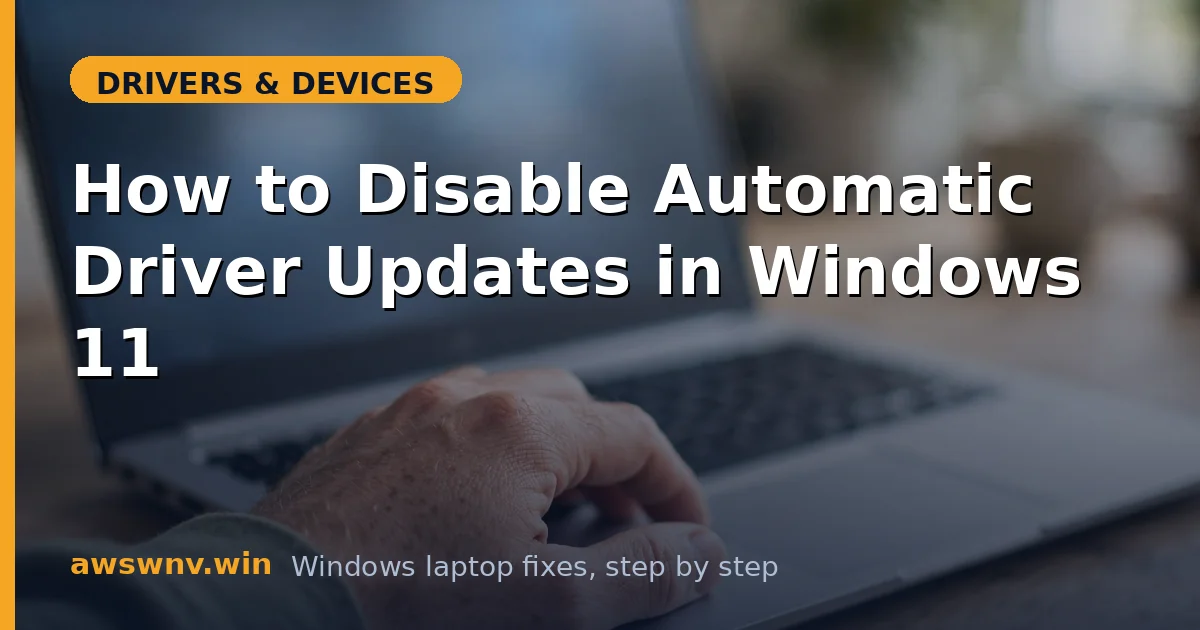 How to Disable Automatic Driver Updates in Windows 11