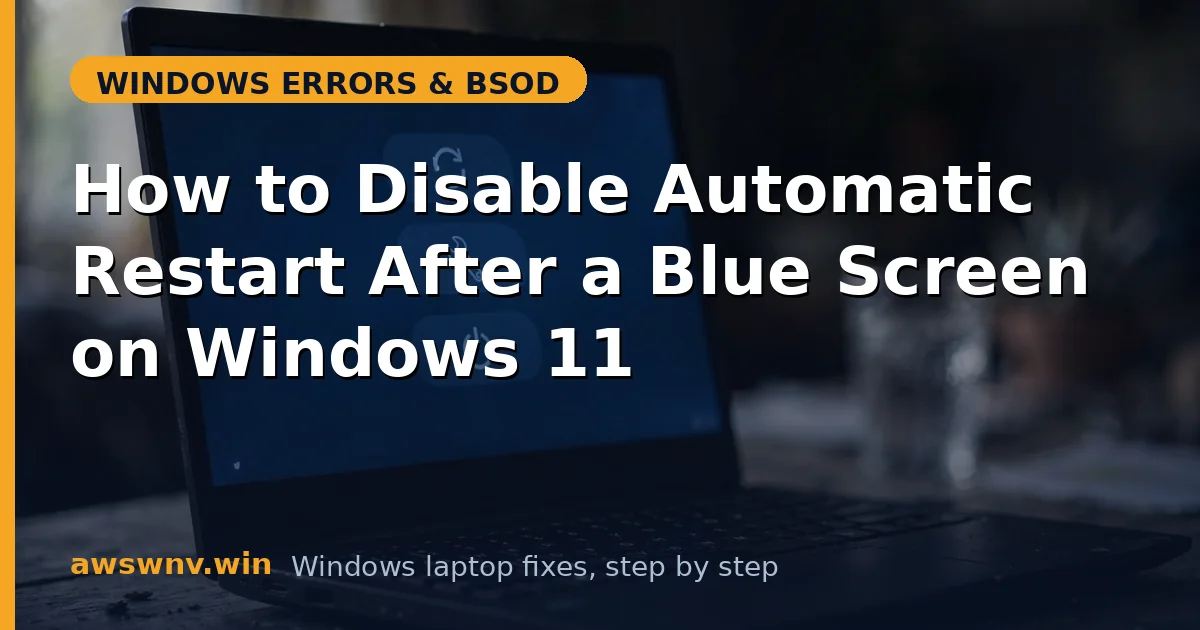 How to Disable Automatic Restart After a Blue Screen on Windows 11
