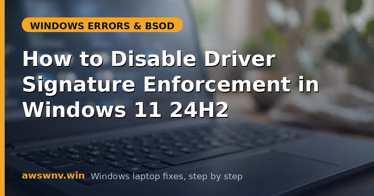 How to Disable Driver Signature Enforcement in Windows 11 24H2