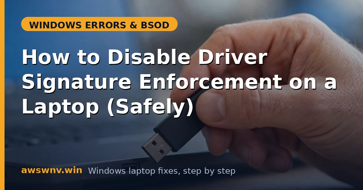 How to Disable Driver Signature Enforcement on a Laptop (Safely)