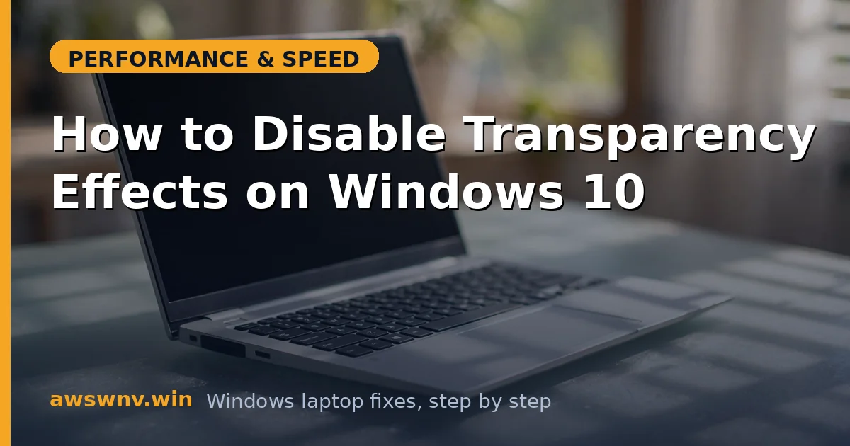 How to Disable Transparency Effects on Windows 10