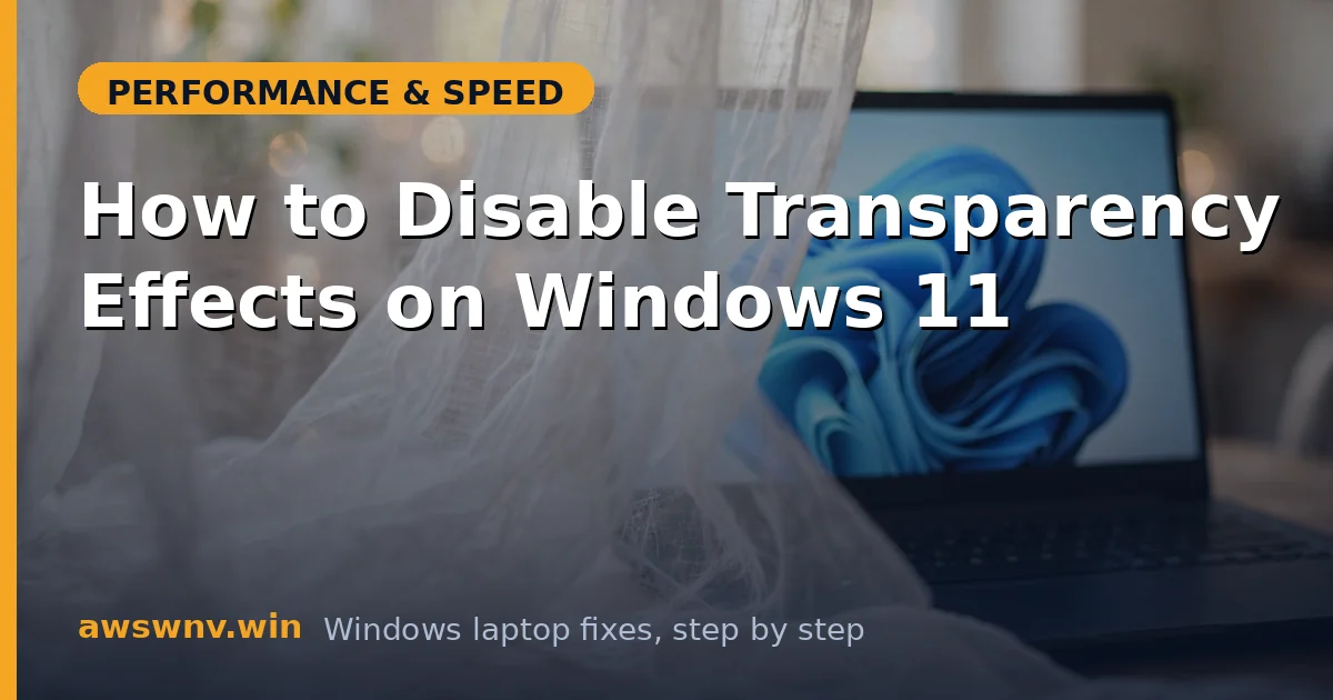 How to Disable Transparency Effects on Windows 11