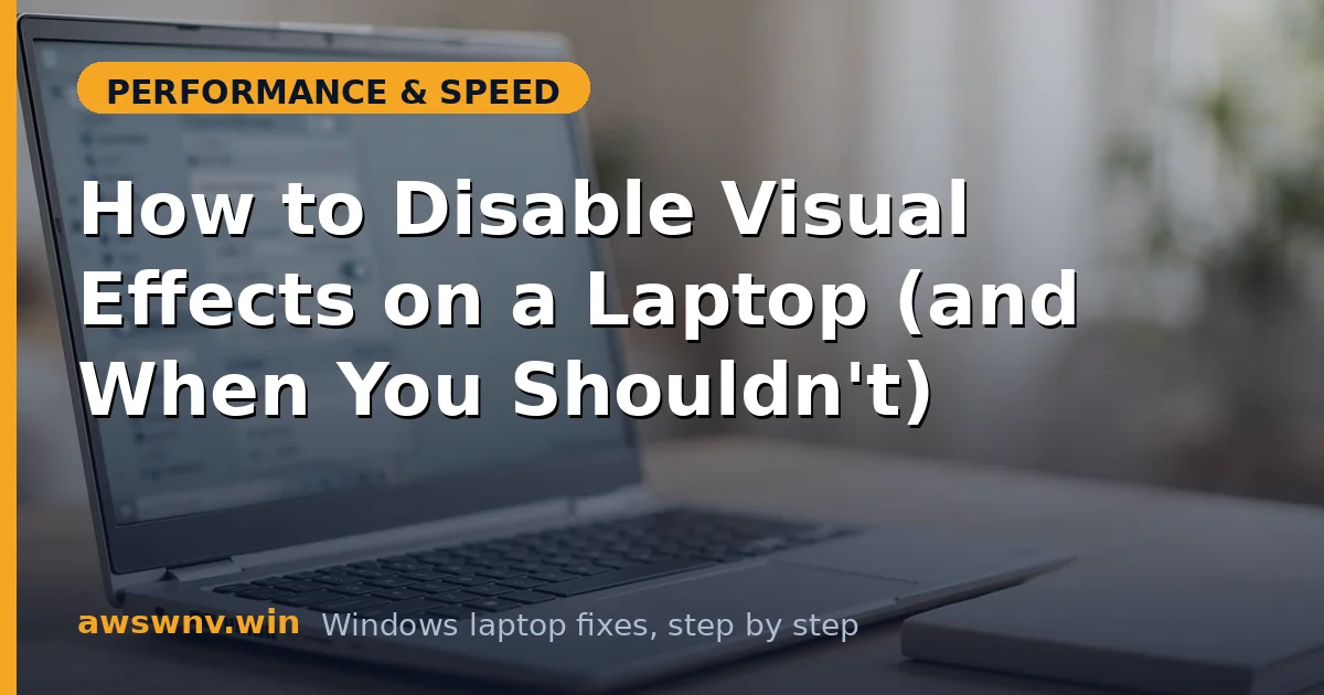 How to Disable Visual Effects on a Laptop (and When You Shouldn't)