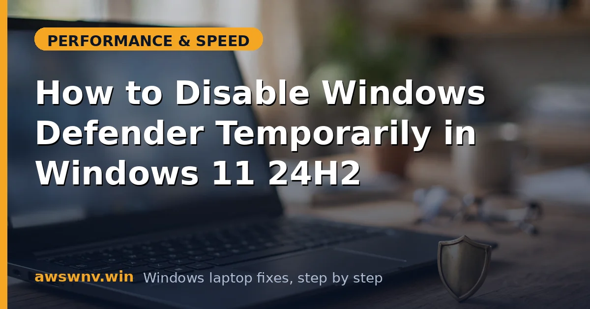 How to Disable Windows Defender Temporarily in Windows 11 24H2