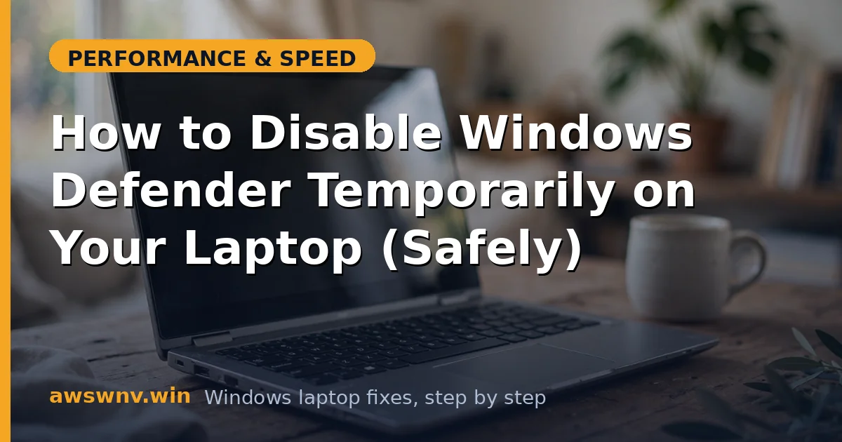 How to Disable Windows Defender Temporarily on Your Laptop (Safely)