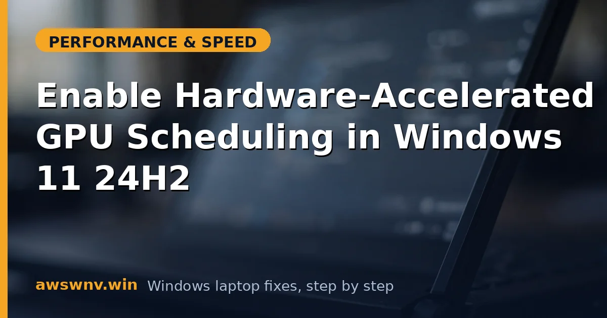 Enable Hardware-Accelerated GPU Scheduling in Windows 11 24H2
