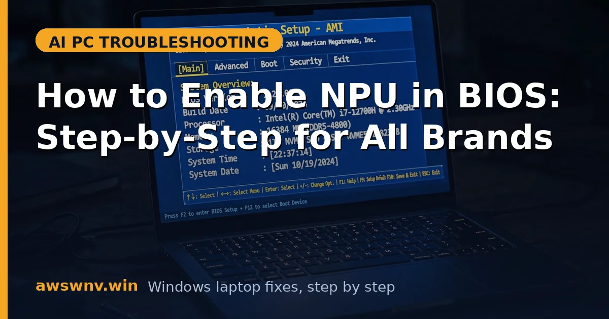 How to Enable NPU in BIOS: Step-by-Step for All Brands
