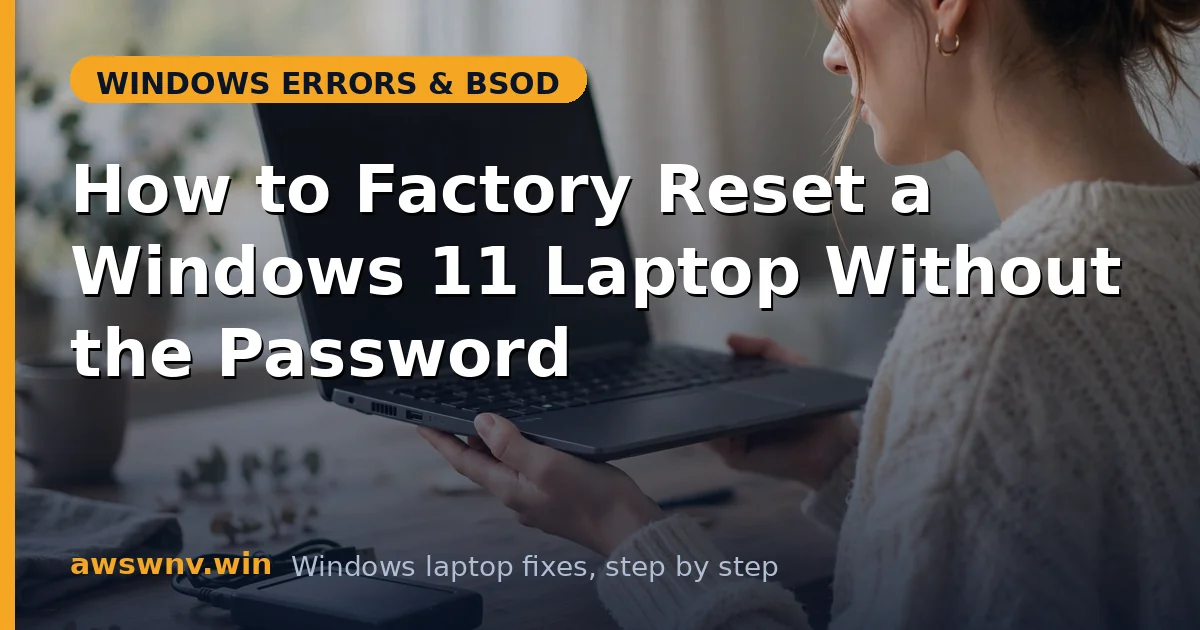 How to Factory Reset a Windows 11 Laptop Without the Password