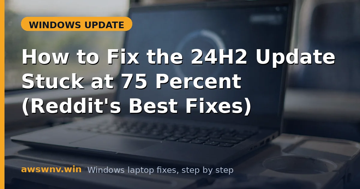 How to Fix the 24H2 Update Stuck at 75 Percent (Reddit's Best Fixes)