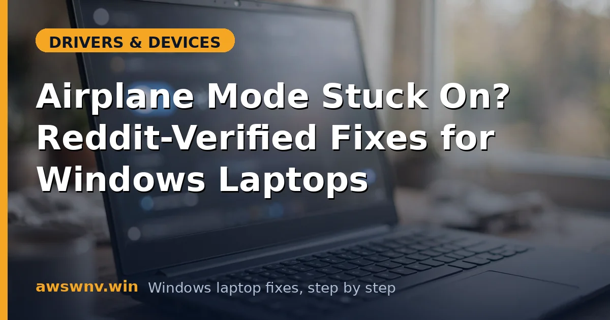 Airplane Mode Stuck On? Reddit-Verified Fixes for Windows Laptops