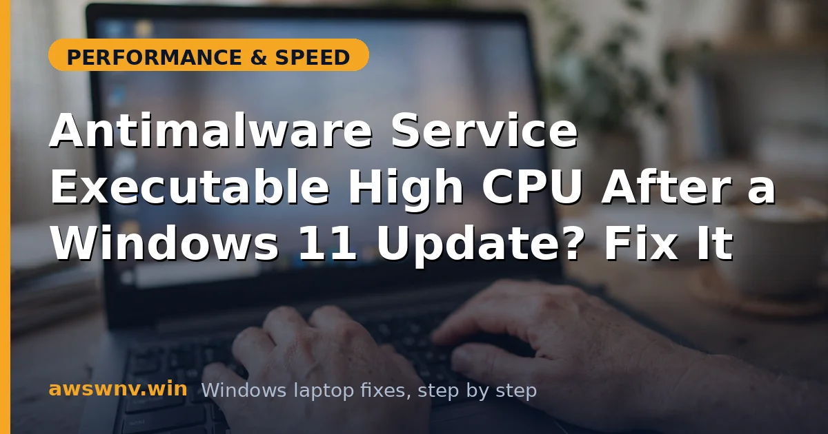 Antimalware Service Executable High CPU After a Windows 11 Update? Fix It