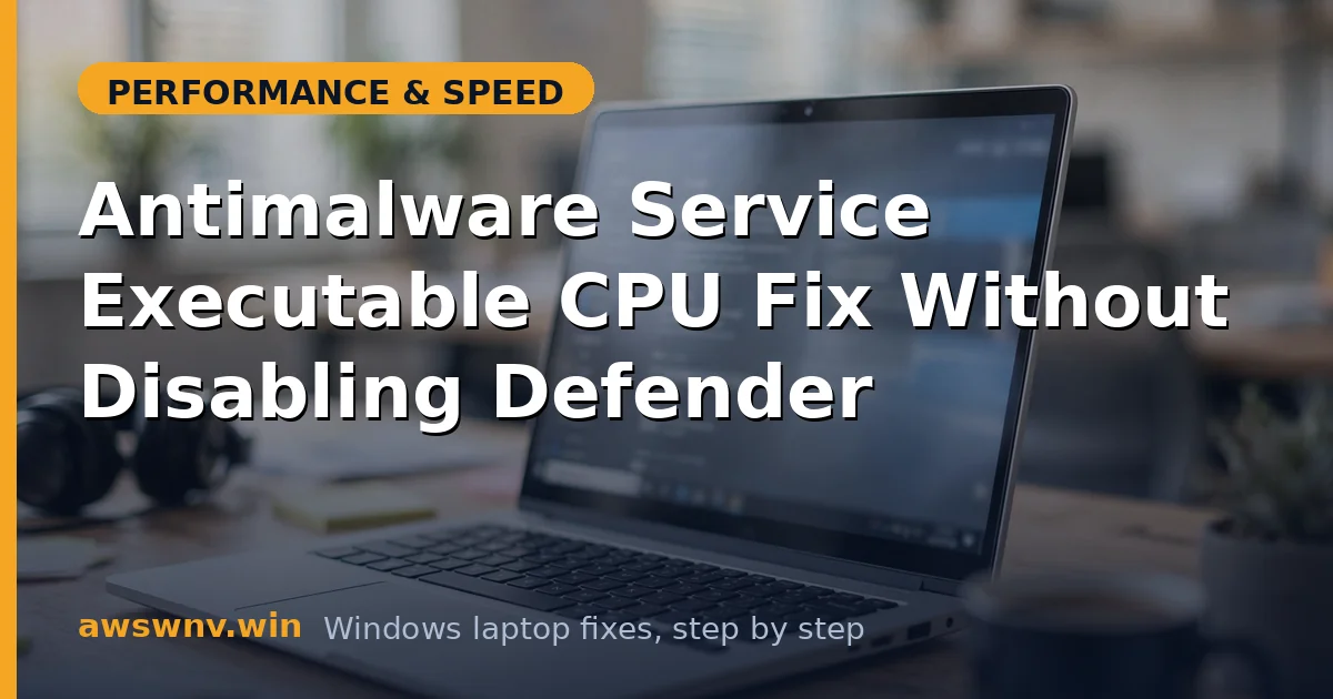 Antimalware Service Executable CPU Fix Without Disabling Defender