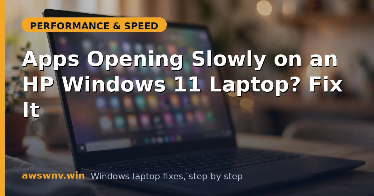 Apps Opening Slowly on an HP Windows 11 Laptop? Fix It