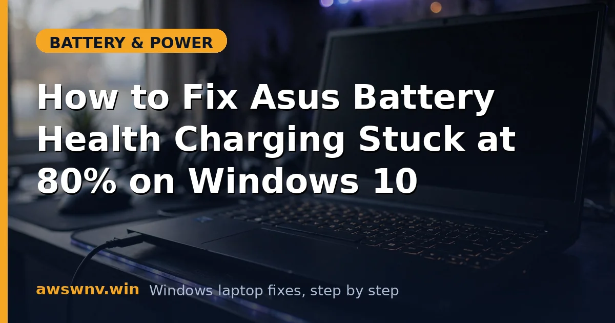 How to Fix Asus Battery Health Charging Stuck at 80% on Windows 10