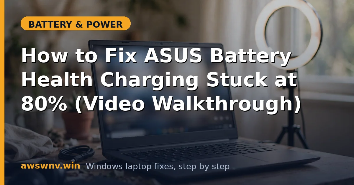 How to Fix ASUS Battery Health Charging Stuck at 80% (Video Walkthrough)