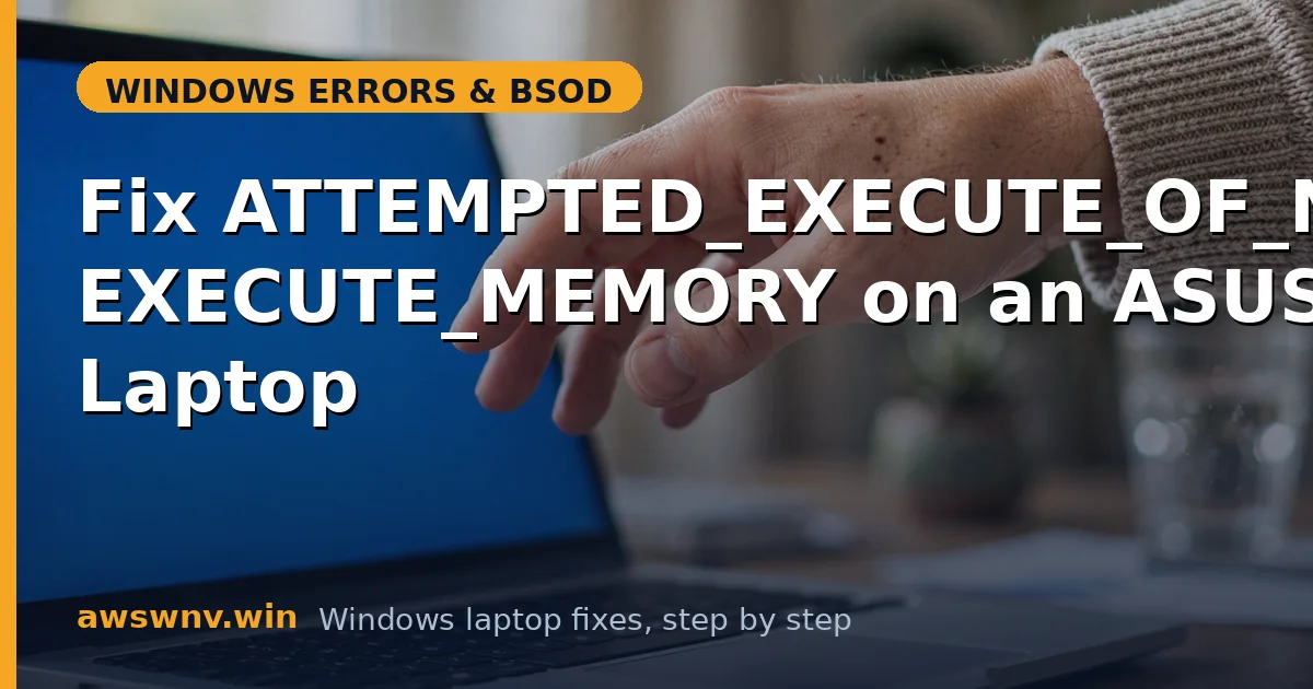Fix ATTEMPTED_EXECUTE_OF_NOEXECUTE_MEMORY on an ASUS Laptop