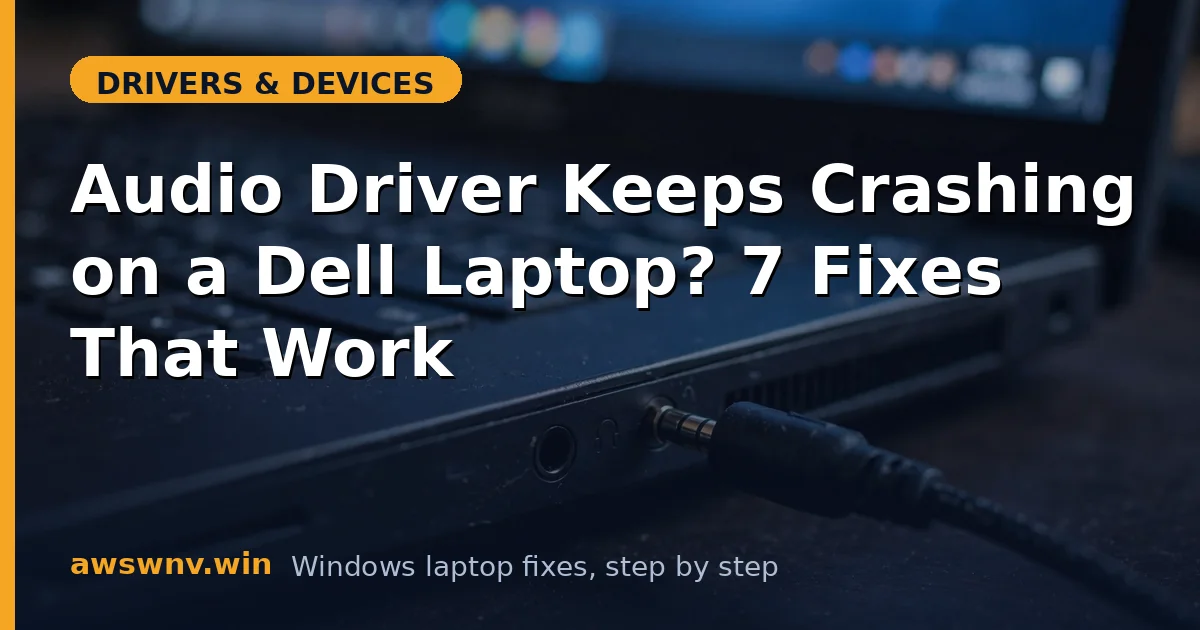 Audio Driver Keeps Crashing on a Dell Laptop? 7 Fixes That Work