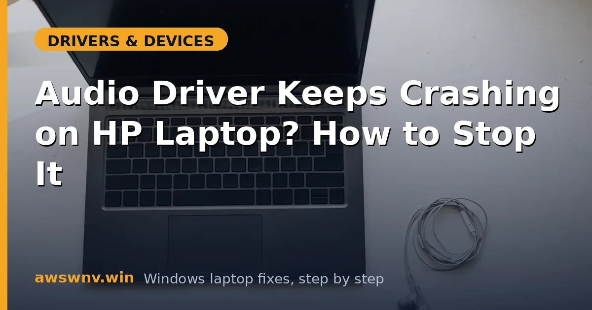 Audio Driver Keeps Crashing on HP Laptop? How to Stop It