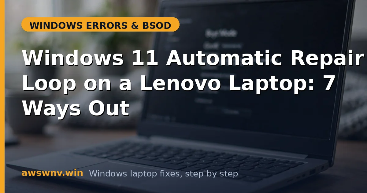 Windows 11 Automatic Repair Loop on a Lenovo Laptop: 7 Ways Out