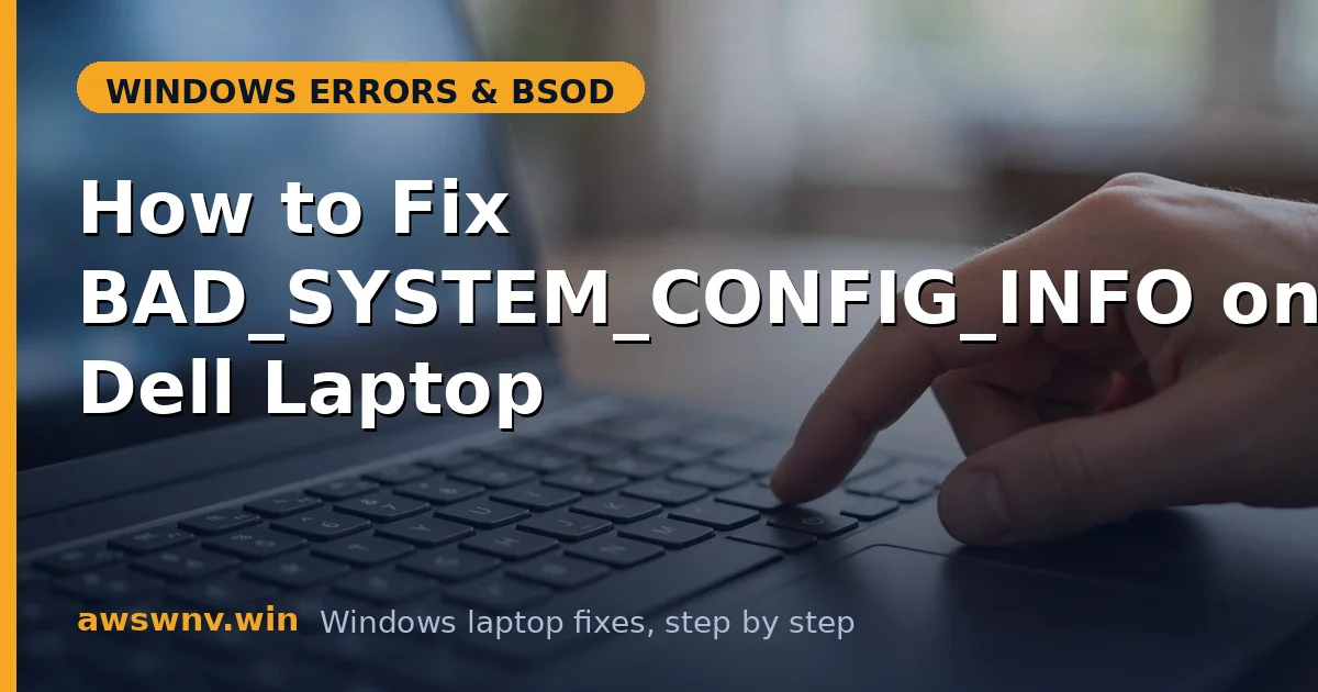How to Fix BAD_SYSTEM_CONFIG_INFO on a Dell Laptop