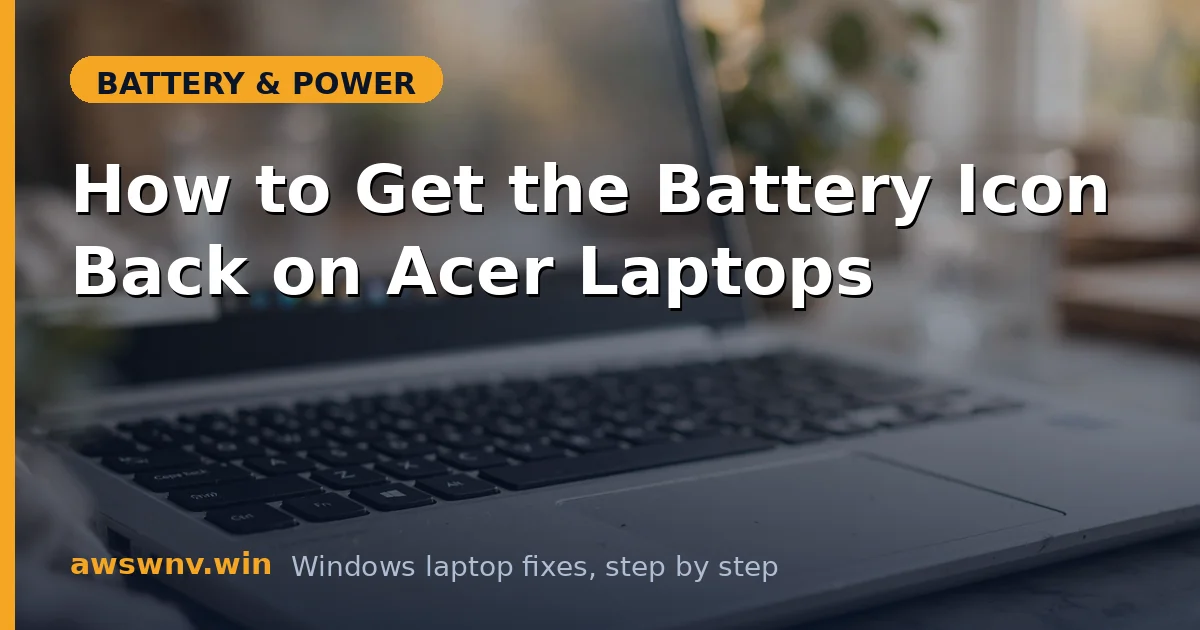 How to Get the Battery Icon Back on Acer Laptops