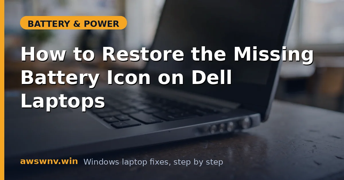 How to Restore the Missing Battery Icon on Dell Laptops