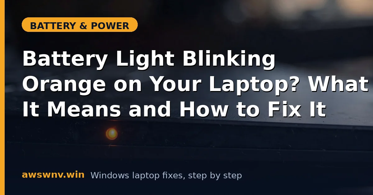 Battery Light Blinking Orange on Your Laptop? What It Means and How to Fix It