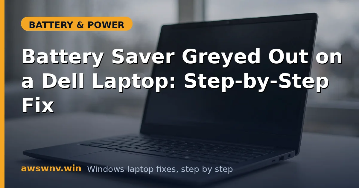 Battery Saver Greyed Out on a Dell Laptop: Step-by-Step Fix