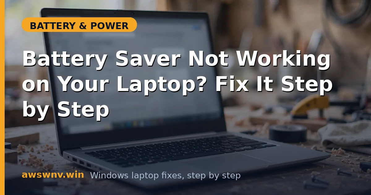 Battery Saver Not Working on Your Laptop? Fix It Step by Step